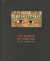 The Secrets of Tomb 10A: Egypt 2000 BC 0878467475 Book Cover