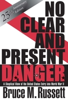 No Clear and Present Danger; A Skeptical View of the United States Entry into World War II (Harper Torchbooks, Tb 1649) 0061316490 Book Cover