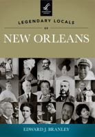 Legendary Locals of New Orleans 1467100390 Book Cover