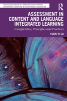 Assessment in Content and Language Integrated Learning: Complexities, Principles and Practices 1032760516 Book Cover