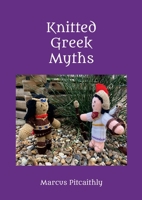 Knitted Greek Myths 1917662033 Book Cover