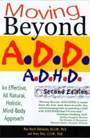 Moving Beyond A.D.D./A.D.H.D. : An Effective, Holistic, Mind-Body Approach 0809230763 Book Cover