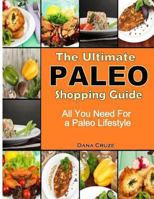 The Ultimate Paleo Shopping Guide: All You Need for a Paleo Lifestyle 1494479435 Book Cover