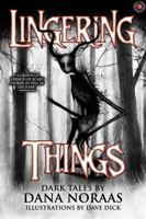 Lingering Things and Other Dark Tales 1963107470 Book Cover