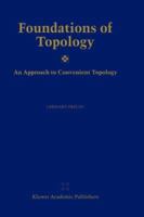 Foundations of Topology: An Approach to Convenient Topology 1402008910 Book Cover