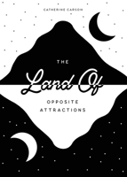 The Land of Opposite Attractions 1953021654 Book Cover