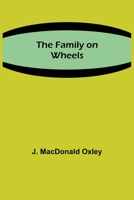 The Family on Wheels 1548609323 Book Cover