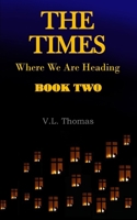 The Times - Where We Are Heading: Book #2 B08R4F8TTV Book Cover