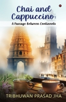 Chai and Cappuccino: A Passage Between Continents B0FCSPR4LT Book Cover