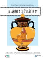 La abuela de Pitágoras: La verdad sobre la invención de la Matemática explicada a los incrédulos (Spanish Edition) 9582014768 Book Cover