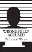 Wrongfully Accused: 15 People Sentenced to Prison for a Crime They Didn't Commit 1490907963 Book Cover