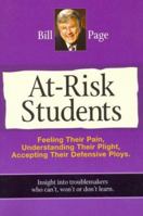 At-Risk Students: Feeling Their Pain, Understanding Their Plight, Accepting Their Defense Ploys 0977386309 Book Cover