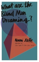 What are the Blind Men Dreaming? 1941920365 Book Cover