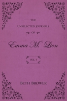 The Unselected Journals of Emma M. Lion: Vol. 5 0998063657 Book Cover