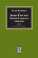 Land Entries of Ashe County, North Carolina, 1800-1823 0944992544 Book Cover