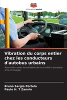 Vibration du corps entier chez les conducteurs d'autobus urbains: Association avec les variables de la condition physique et la lombalgie (French Edition) 3639657969 Book Cover