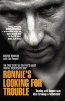 Ronnie's Looking for Trouble: The True Story of Britain's Most Brutal Undercover Cop 1845963512 Book Cover