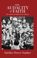 The Audacity of Faith: The stories my father never told me. B0DYGCC68B Book Cover