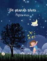 De Grands Rêves...Petite Moi (Petit moi) (French Edition) B0F5WWTSV6 Book Cover