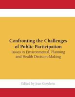 Confronting the Challenges of Public Participation: Issues in Environmental, Planning and Health Decision-Making 1534979972 Book Cover