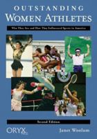 Outstanding Women Athletes: Who They Are and How They Influenced Sports In America, Second Edition 1573561207 Book Cover