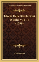 Istoria Delle Rivoluzioni D’Italia V11-15 (1799) 1104870878 Book Cover