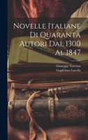Novelle italiane di quaranta autori dal 1300 al 1847 1022168746 Book Cover