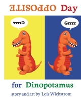 Opposite Day for Dinopotamus 091617669X Book Cover