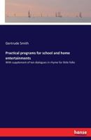 Practical Programs for School and Home Entertainments 1373586052 Book Cover