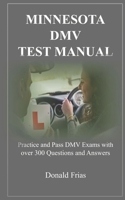 Minnesota DMV Test Manual: Practice and Pass DMV Exams with over 300 Questions and Answers 1794357475 Book Cover