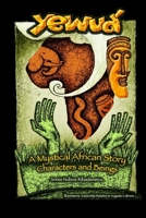 Yewuá: A Mystical African Story: Characters and Beings 9083106195 Book Cover