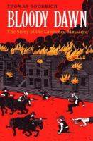 Bloody Dawn: The Story of the Lawrence Massacre 0873384423 Book Cover