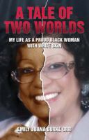 A Tale of Two Worlds: My Life as a Proud Black Woman with White Skin 0979569702 Book Cover