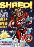 Shred!: The Ultimate Guide to Warp-Speed Guitar [With CD] 087930877X Book Cover