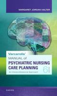 Varcarolis' Manual of Psychiatric Nursing Care Planning: Assessment Guides, Diagnoses, Psychopharmacology 0323479499 Book Cover