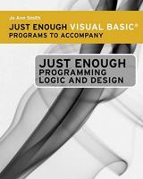Just Enough Visual Basic Programs for Ferrell S Just Enough Programming Logic and Design 1111822832 Book Cover