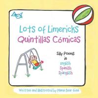 Lots of Limericks Quintillas C�micas: Silly Poems in English Spanish "Spanglish" 1532077025 Book Cover