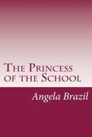 The Princess of the School 1514853507 Book Cover