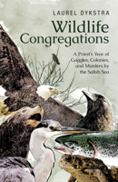 Wildlife Congregations: A Priest's Year of Gaggles, Colonies and Murders by the Salish Sea 0888397534 Book Cover