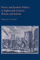 Poetry and Jacobite Politics in Eighteenth-Century Britain and Ireland 0521030277 Book Cover