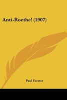 Anti-Roethe! (1907) 1167378342 Book Cover