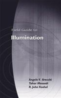 Field Guide to Illumination (SPIE Vol. FG11) (Field Guide Series) 0819467685 Book Cover