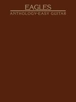 The Eagles Anthology (Easy Guitar) 0897242505 Book Cover