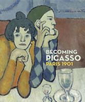 Becoming Picasso: Paris 1901 1907372458 Book Cover