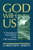 God With Us: A Theological Introduction to the Old Testament 0802847838 Book Cover