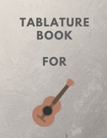 Tablature Book For: Guitar Tab Book For Kids And Adults, Birthday Gift, 150pages, "8.5x11"in, Soft Cover, Matte Finish B083XTGQ7D Book Cover