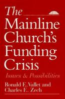 The Mainline Church's Funding Crisis: Issues and Possibilities (Faith's Horizons) 0802841163 Book Cover