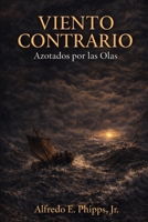 Viento Contrario : Azotados Por Las Olas 1735800791 Book Cover