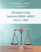Education Code 2021 | Part 2 | Sections [33000 - 65001] B08SFZD2DG Book Cover