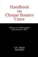 Handbook on Cheque Bounce Cases: Offences u/s 138 Negotiable Instruments Act, 1881 B0BXL6N6SL Book Cover